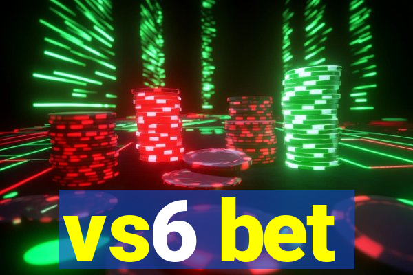 vs6 bet